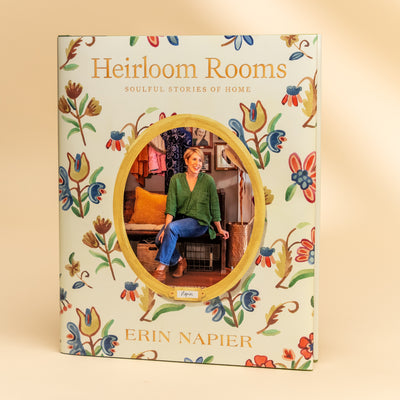 Heirloom Rooms: Soulful Stories of Home by Erin Napier