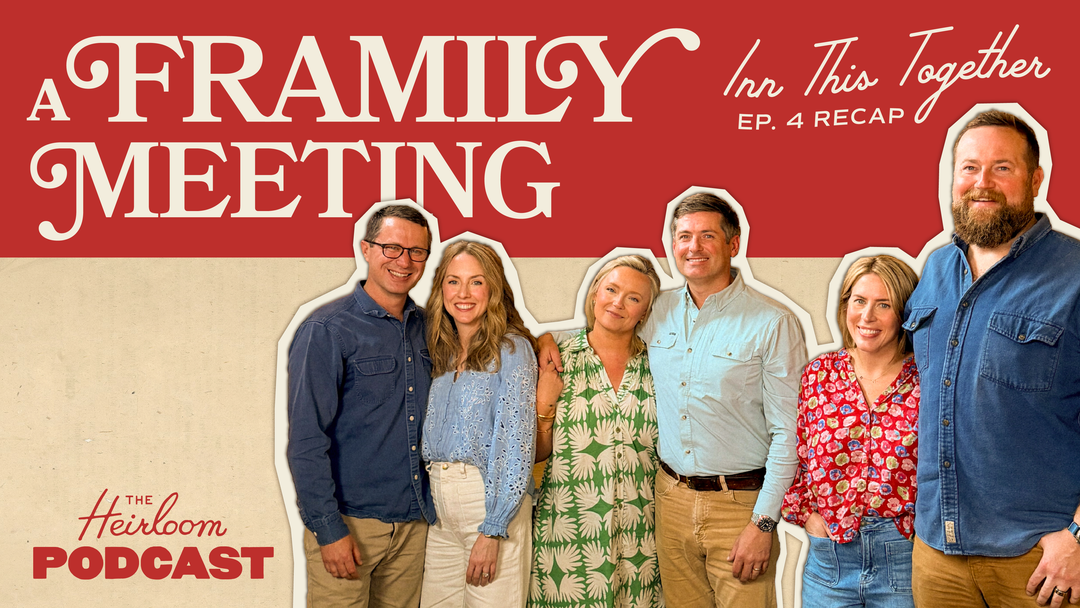The Heirloom Podcast: A Framily Meeting