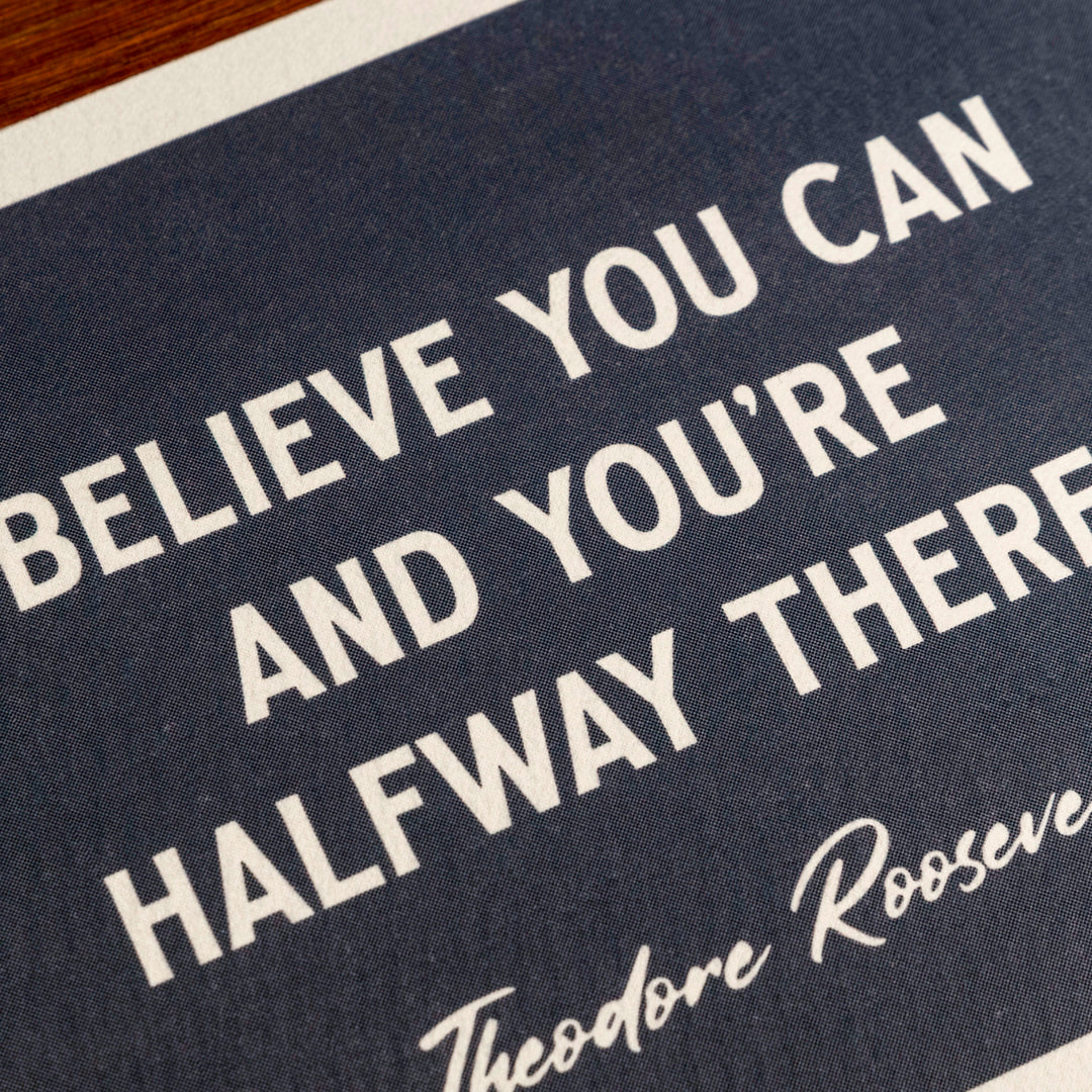 Believe You Can Theodore Roosevelt Quote Felt Banner