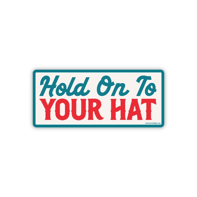 Hold  On To Your Hat Vinyl Sticker