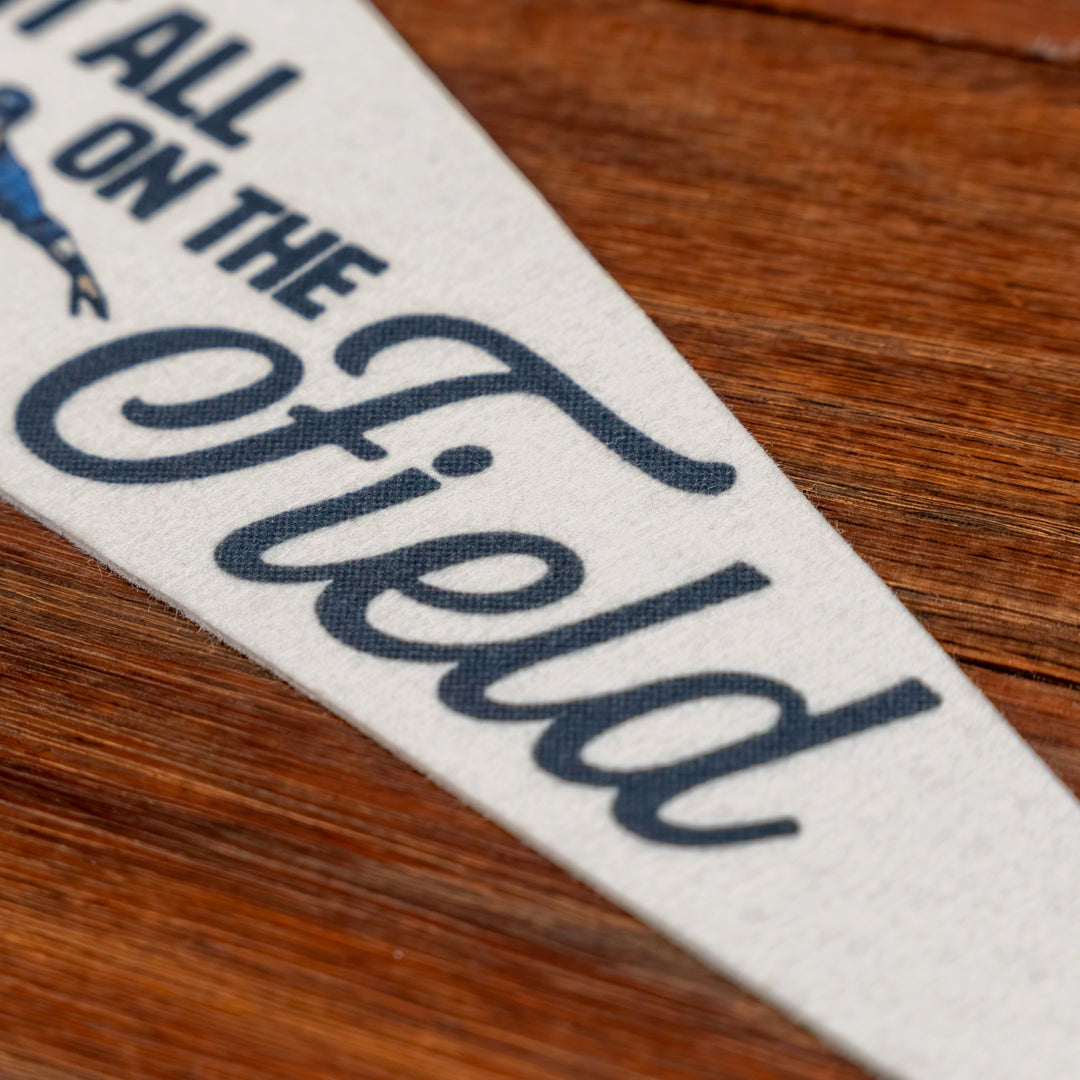 Baseball Leave it on the Field Felt Mini Pennant