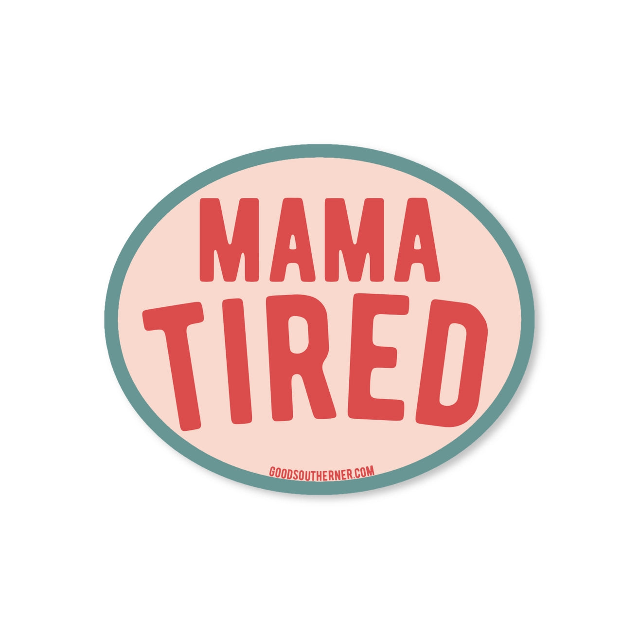 Mama Tired Vinyl Sticker