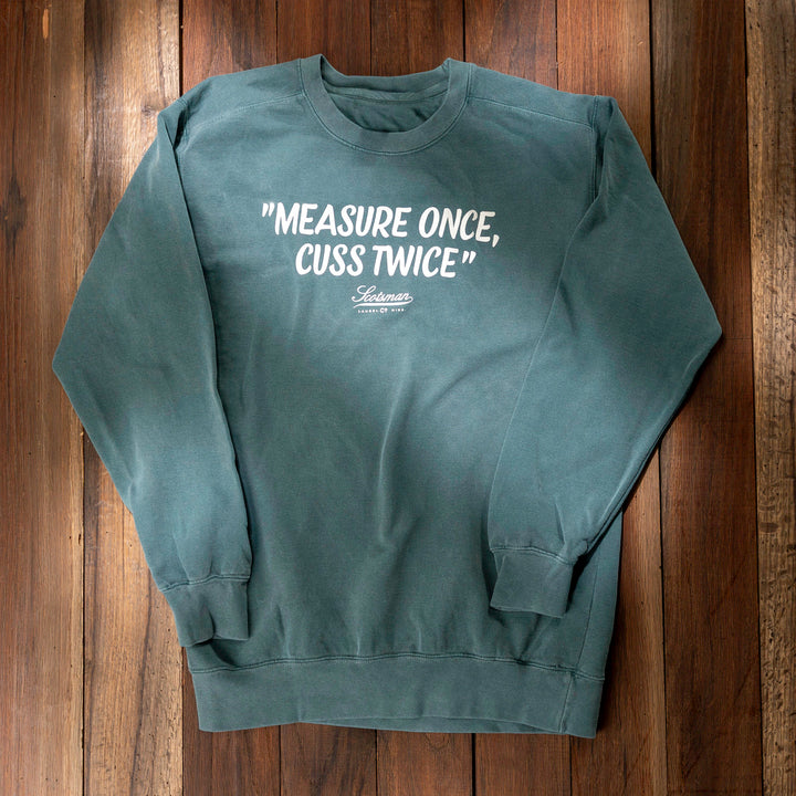 Measure Once, Cuss Twice Sweatshirt