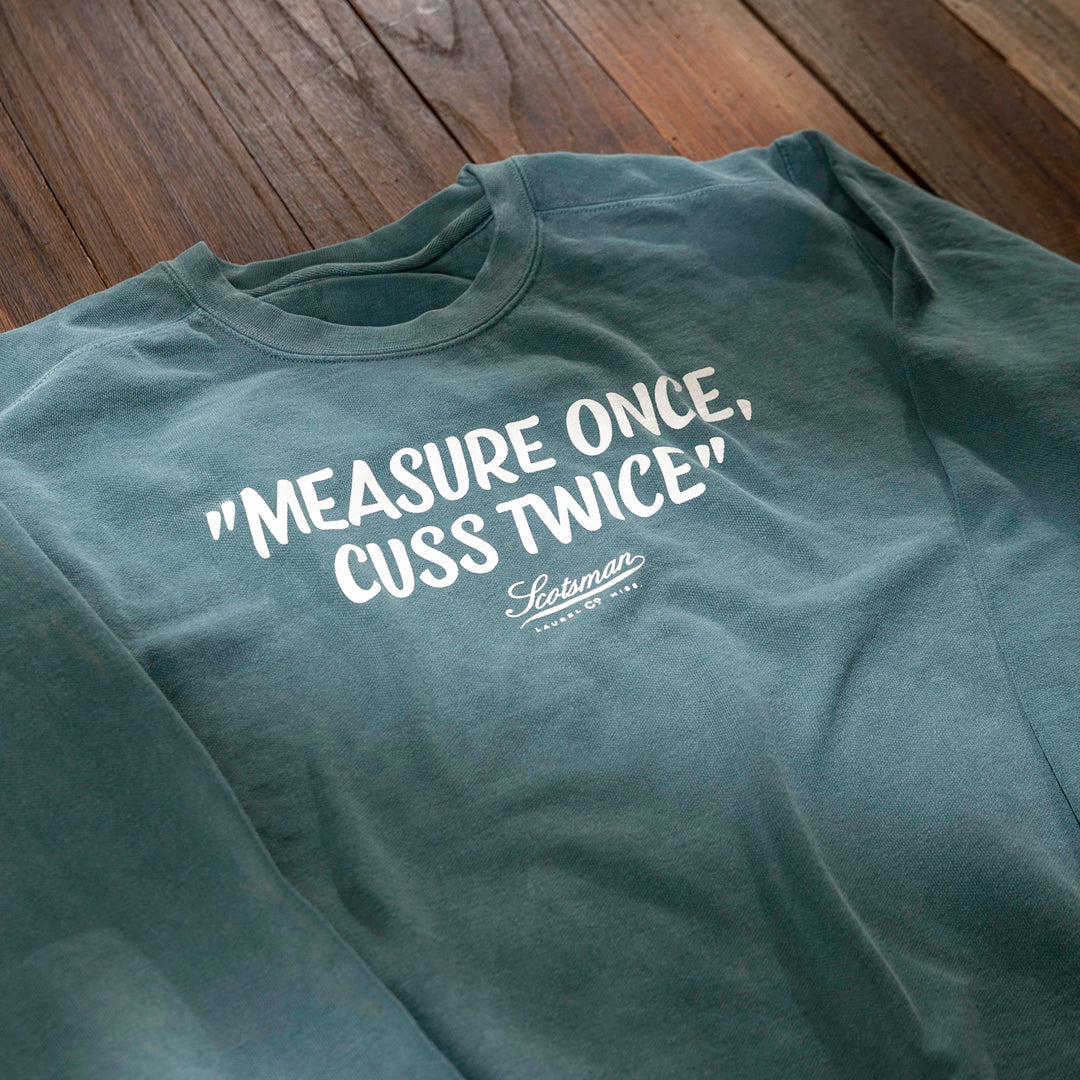 Measure Once, Cuss Twice Sweatshirt