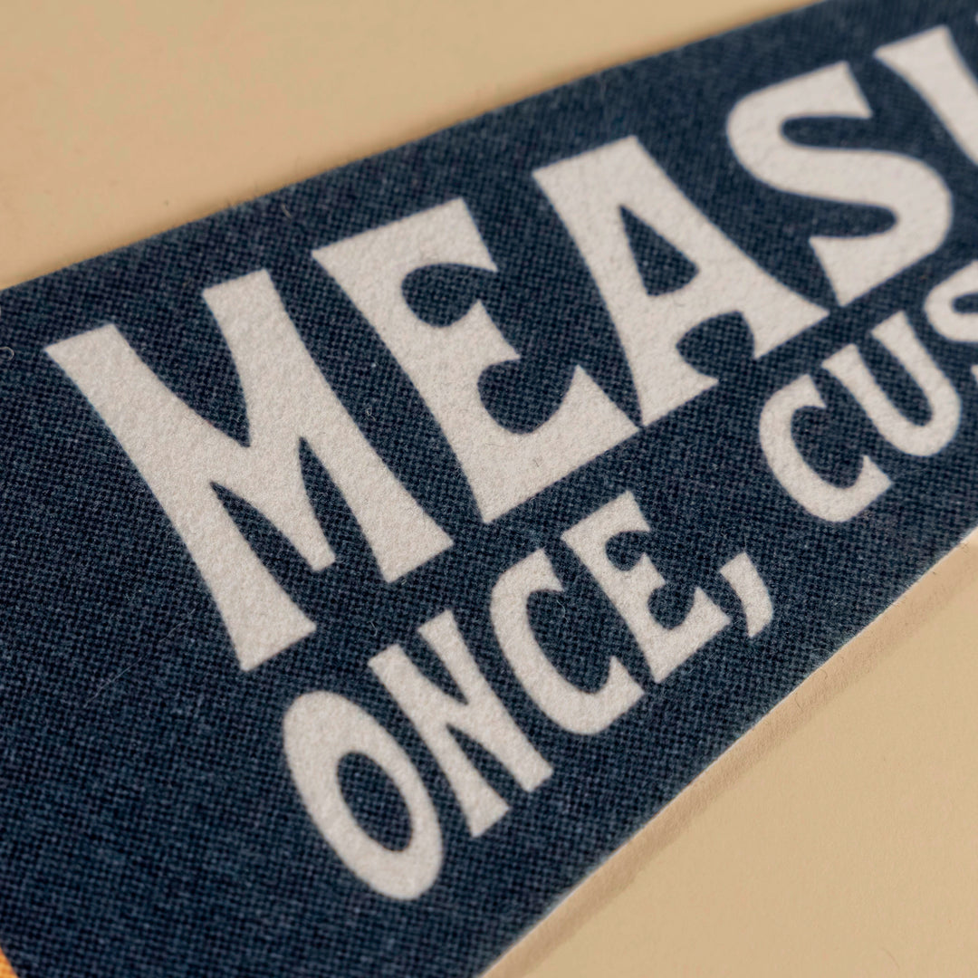Measure Once, Cuss Twice Felt Mini Pennant
