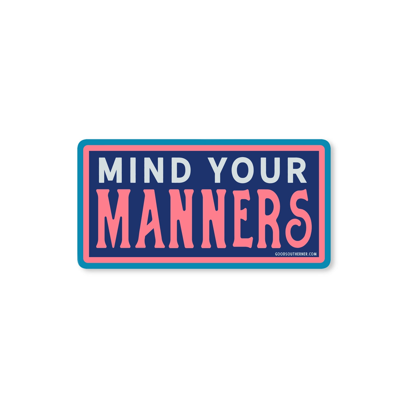 Mind Your Manners Vinyl Sticker