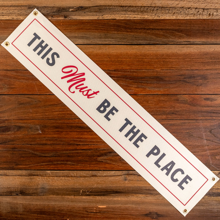 This Must Be The Place Felt Sign Banner