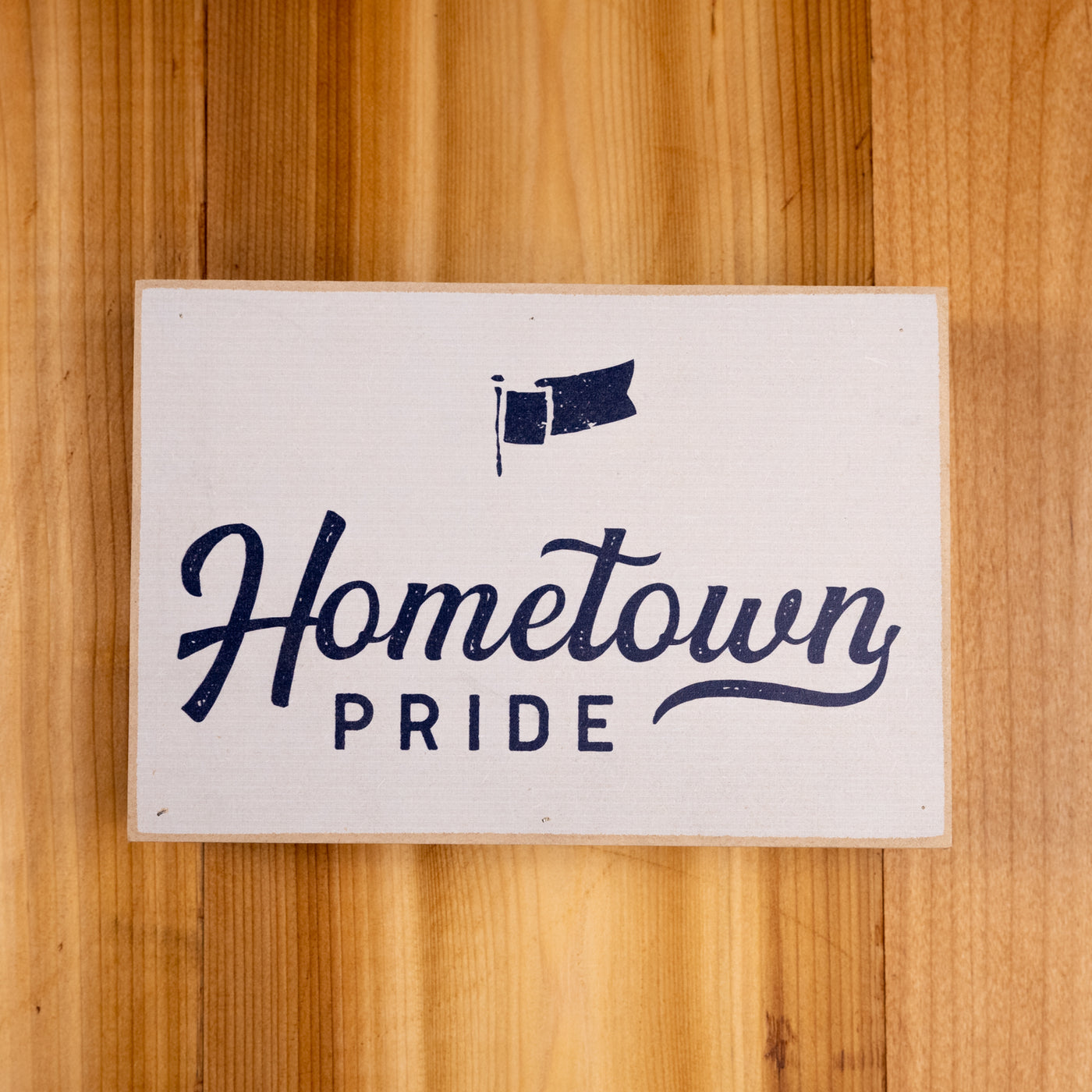 Hometown Pride Wooden Sign