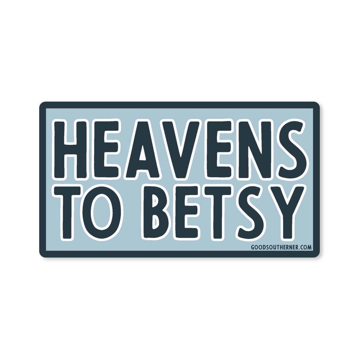 Heavens to Betsy Vinyl Sticker