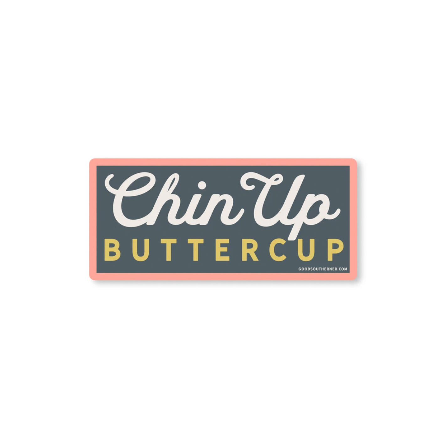 Chin Up Buttercup Vinyl Sticker