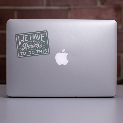 We Have the Power Die Cut Decal